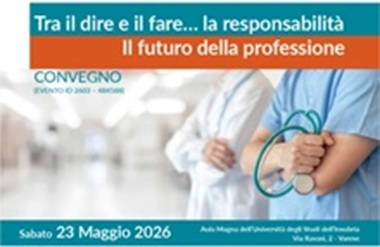 Clicca per accedere all'articolo Sabato 23 Maggio 2026 - Convegno ECM "Tra il Dire e il Fare....la responsabilità. Il futuro della professione."